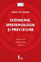Economie Epistemologie Previziune - Tiberiu Schatteles